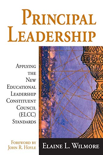 Principal Leadership  Applying the New Educational Leadership Constituent Council (ELCC) Standards