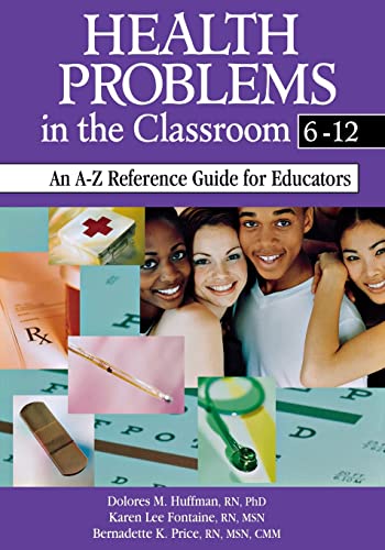 Health Problems in the Classroom 6-12  An A-Z Reference Guide for Educators
