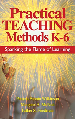Practical Teaching Methods K-6  Sparking the Flame of Learning