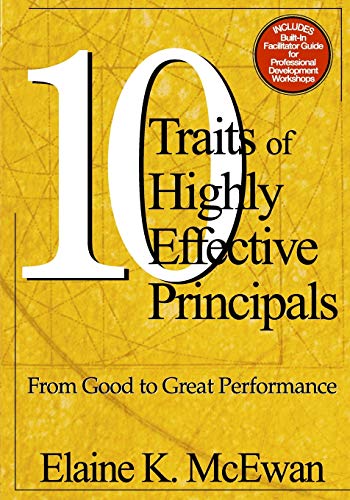 Ten Traits of Highly Effective Principals  From Good to Great Performance