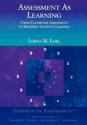 Assessment As Learning  Using Classroom Assessment to Maximize Student Learning