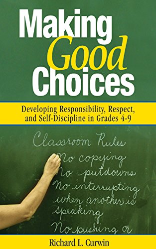 Making Good Choices  Developing Responsibility, Respect, and Self-Discipline in Grades 4-9