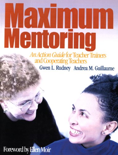 Maximum Mentoring  An Action Guide for Teacher Trainers and Cooperating Teachers