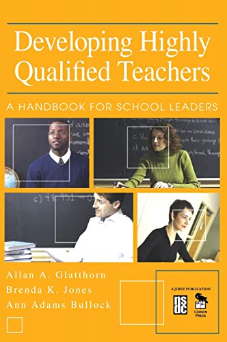 Developing Highly Qualified Teachers  A Handbook for School Leaders