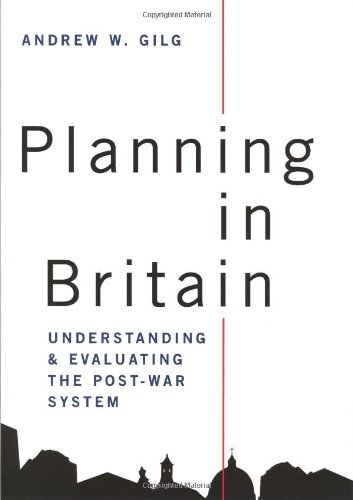 Planning in Britain  Understanding and Evaluating the Post-War System