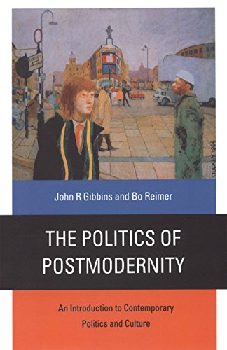 The Politics of Postmodernity  An Introduction to Contemporary Politics and Culture
