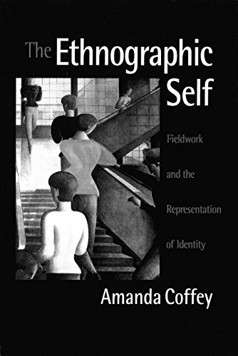 The Ethnographic Self  Fieldwork and the Representation of Identity