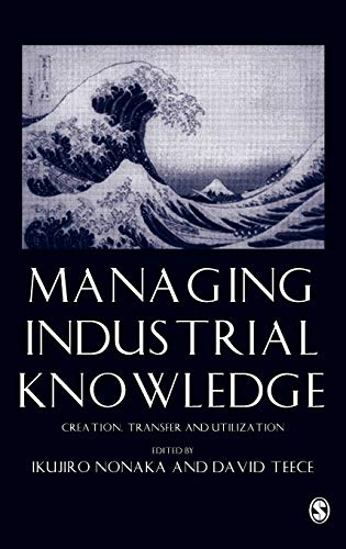 Managing Industrial Knowledge  Creation, Transfer and Utilization