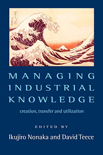 Managing Industrial Knowledge  Creation, Transfer and Utilization