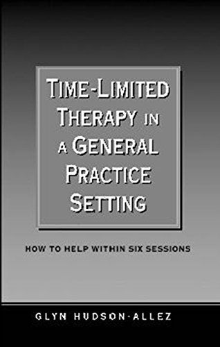 Time-Limited Therapy in a General Practice Setting  How to Help within Six Sessions