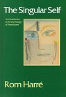 The Singular Self  An Introduction to the Psychology of Personhood