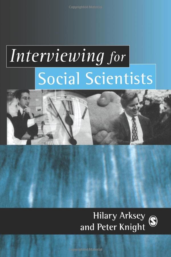 Interviewing for Social Scientists  An Introductory Resource with Examples