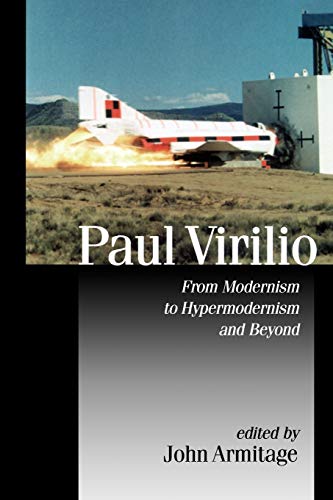 Paul Virilio  From Modernism to Hypermodernism and Beyond