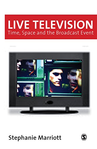 Live Television  Time, Space and the Broadcast Event
