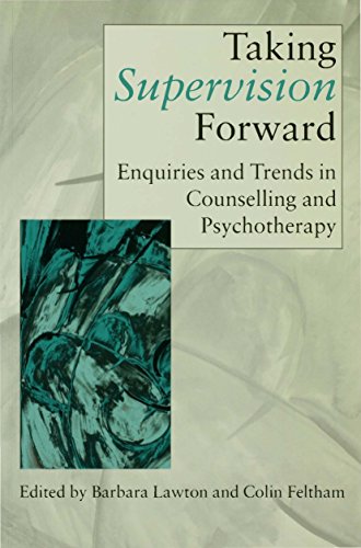 Taking Supervision Forward  Enquiries and Trends in Counselling and Psychotherapy