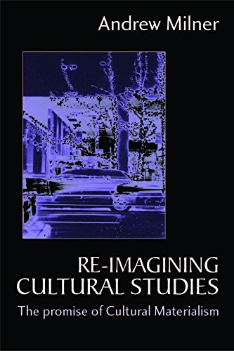 Re-imagining Cultural Studies  The Promise of Cultural Materialism