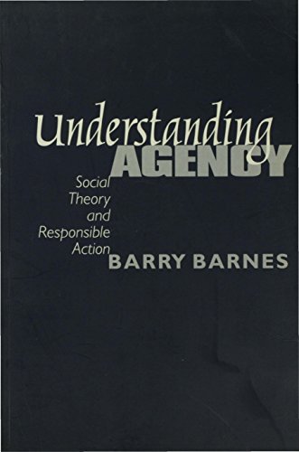 Understanding Agency  Social Theory and Responsible Action
