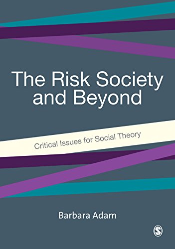 The Risk Society and Beyond  Critical Issues for Social Theory