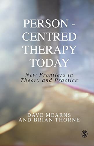 Person-Centred Therapy Today  New Frontiers in Theory and Practice