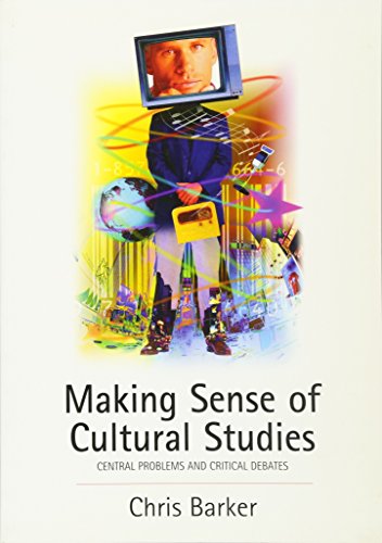 Making Sense of Cultural Studies  Central Problems and Critical Debates
