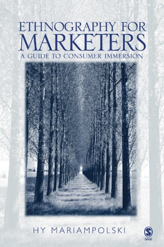Ethnography for Marketers  A Guide to Consumer Immersion