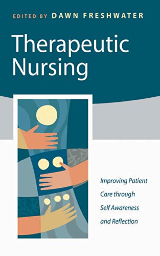 Therapeutic Nursing  Improving Patient Care through Self-Awareness and Reflection