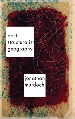 Post-structuralist Geography  A Guide to Relational Space