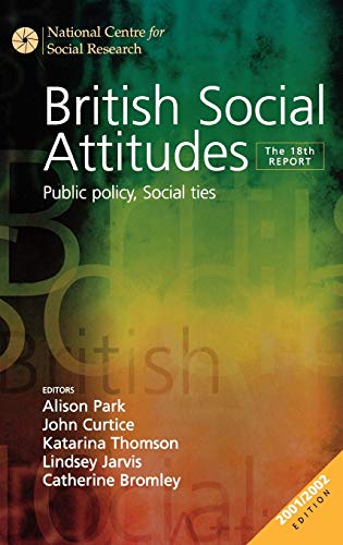 British Social Attitudes  The 18th Report: Public Policy, Social Ties