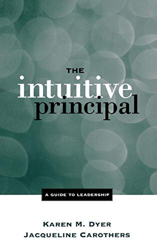 The Intuitive Principal  A Guide to Leadership