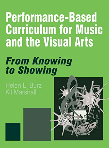 Performance-Based Curriculum for Music and the Visual Arts  From Knowing to Showing