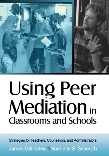 Using Peer Mediation in Classrooms and Schools  Strategies for Teachers, Counselors, and Administrators