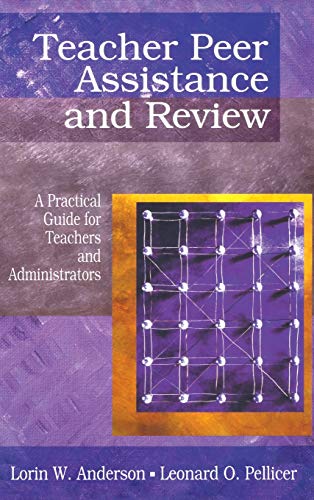 Teacher Peer Assistance and Review  A Practical Guide for Teachers and Administrators