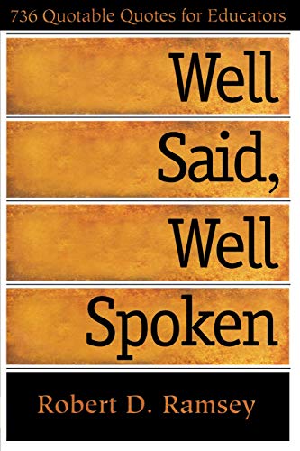 Well Said, Well Spoken  736 Quotable Quotes for Educators