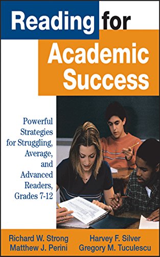 Reading for Academic Success  Powerful Strategies for Struggling, Average, and Advanced Readers, Grades 7-12