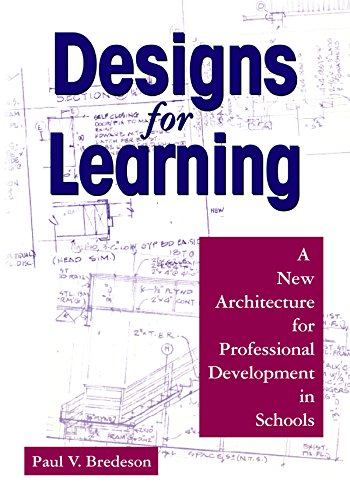 Designs for Learning  A New Architecture for Professional Development in Schools