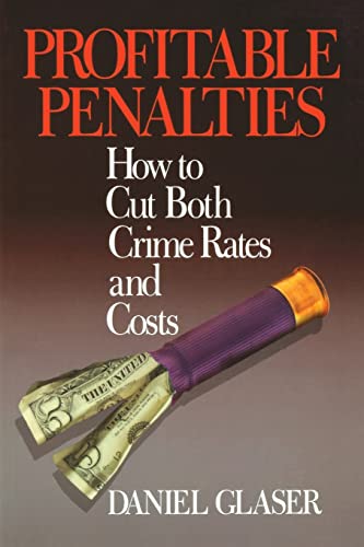 Profitable Penalties  How To Cut Both Crimes Rates and Costs