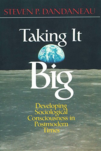 Taking It Big  Developing Sociological Consciousness in Postmodern Times