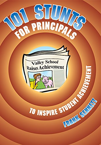 101 Stunts for Principals to Inspire Student Achievement