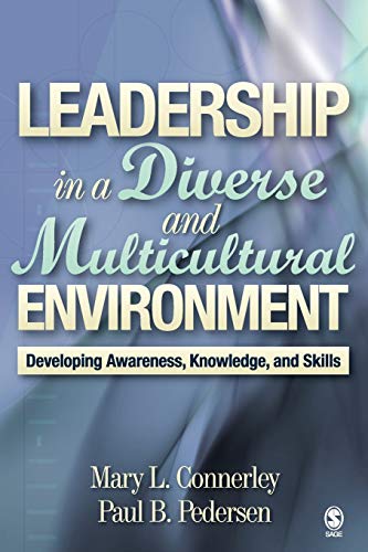Leadership in a Diverse and Multicultural Environment  Developing Awareness, Knowledge, and Skills