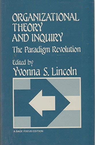 Organizational Theory and Inquiry  The Paradigm Revolution