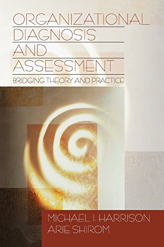 Organizational Diagnosis and Assessment  Bridging Theory and Practice