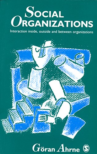 Social Organizations  Interaction Inside, Outside and Between Organizations
