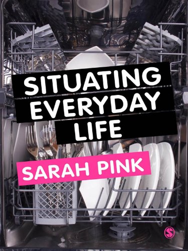 Situating Everyday Life  Practices and Places