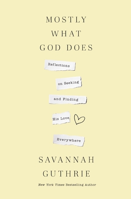 MOSTLY WHAT GOD DOES