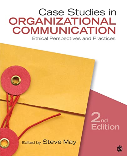 Case Studies in Organizational Communication  Ethical Perspectives and Practices