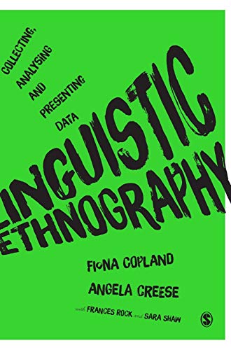 Linguistic Ethnography  Collecting, Analysing and Presenting Data
