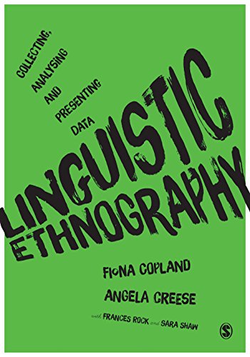 Linguistic Ethnography  Collecting, Analysing and Presenting Data