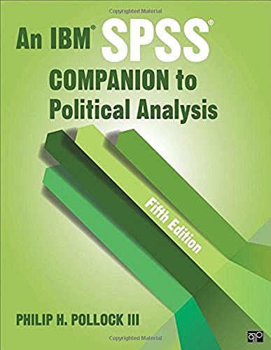 An IBM SPSS® Companion to Political Analysis