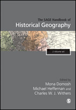 The SAGE Handbook of Historical Geography, 2v