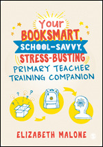 Your Booksmart, School-savvy, Stress-busting Primary Teacher Training Companion